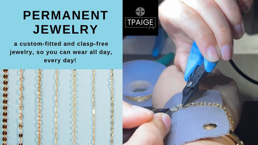 What is Permanent Jewelry? Everything You Need to Know! - TPAIGE Jewelry